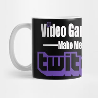 Video Games Make Me Twitch Mug